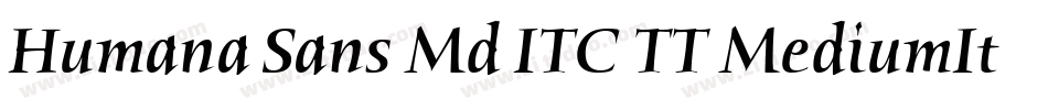 Humana Sans Md ITC TT MediumIta字体转换